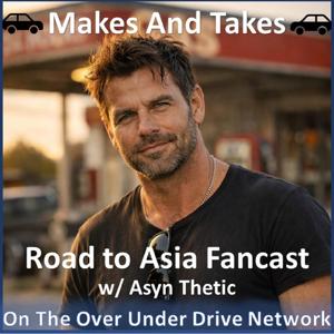 Makes And Takes Road To Asia Fancast