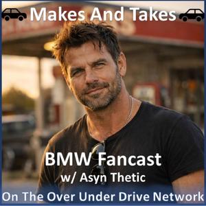 Makes And Takes BMW Fancast