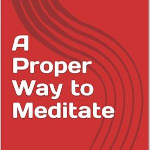 A PROPER WAY TO MEDITATE