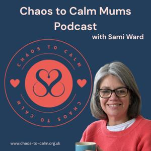 Chaos to Calm with Sami Ward | Support for Parents of Young Adults with Emotional Dysregulation ⚓️💙