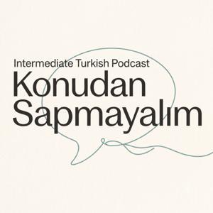Konudan Sapmayalım - Turkish Intermediate Podcast