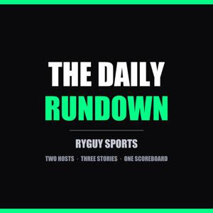 The Daily Rundown — RyGuy Sports
