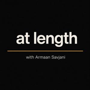 At Length with Armaan Savjani