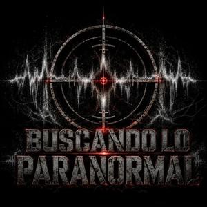 Buscando lo Paranormal