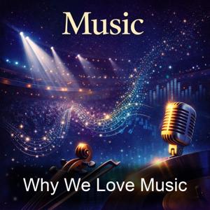 Why We Love Music