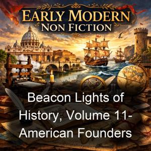 Beacon Lights of History, Volume 11- American Founders