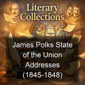 James Polks State of the Union Addresses (1845-1848)