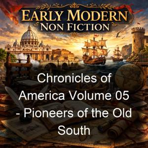 Chronicles of America Volume 05 - Pioneers of the Old South