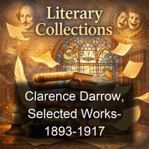 Clarence Darrow, Selected Works- 1893-1917