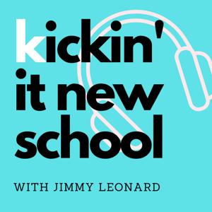 Kickin' It New School with Jimmy Leonard
