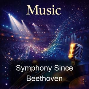 Symphony Since Beethoven