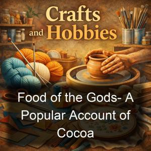 Food of the Gods- A Popular Account of Cocoa