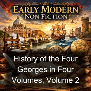 History of the Four Georges in Four Volumes, Volume 2