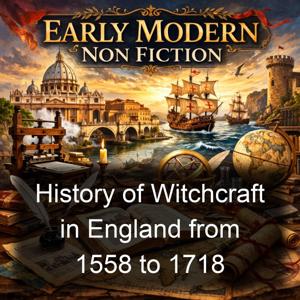 History of Witchcraft in England from 1558 to 1718