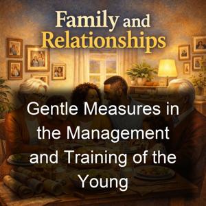 Gentle Measures in the Management and Training of the Young
