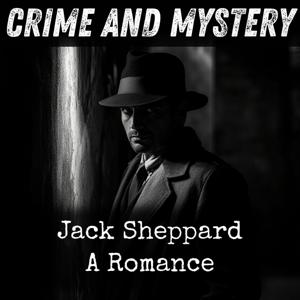 Jack Sheppard - A Romance