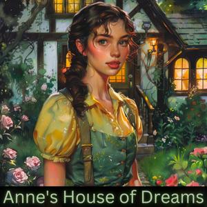 Anne's House of Dreams - Dramatic Reading