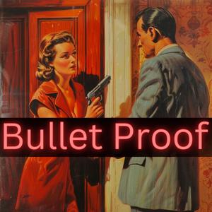 Bullet Proof
