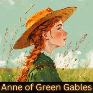 Anne of Green Gables - Dramatic Reading