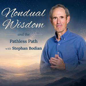 Nondual Wisdom and the Pathless Path with Stephan Bodian