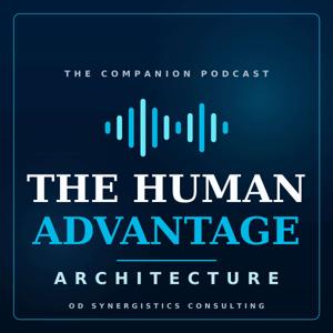The Human Advantage Architecture