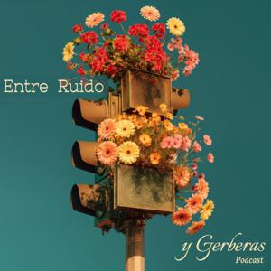 Entre Ruido y Gerberas