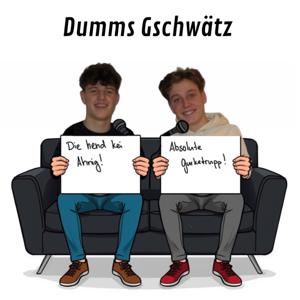 Dumms Gschwätz
