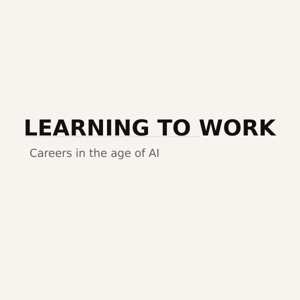 Learning to Work