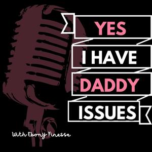 Y.I.H.D.I (Yes, I Have Daddy Issues)