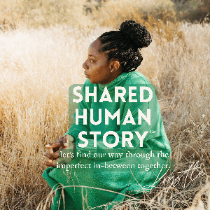 shared human story™