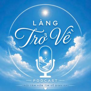 Làng Trở Về Podcast