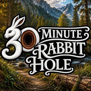 30-Minute Rabbit Hole