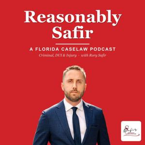 Reasonably Safir: Florida Criminal & Injury Caselaw