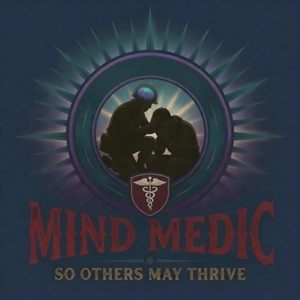 The Mind Medic                                   "So  Others May Thrive" By Jim "doc"Martel