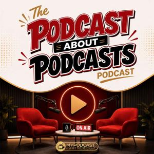 The Podcast About Podcasts Podcast