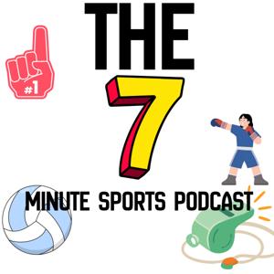 The Seven Minute Sports Podcast