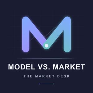 Model vs. Market — The Market Desk