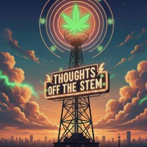 Thoughts Off The Stem | Cannabis Infused Comedy