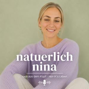 natürlich nina – Raus aus dem Kopf. Rein ins Leben.