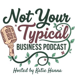 The Not Your Typical Business Podcast