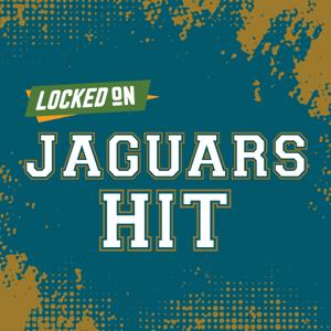 Locked On Jaguars Hit - Quick Takes on the Jacksonville Jaguars