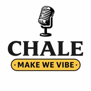 Chale, Make We Vibe