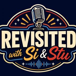 Revisited With Si and Stu