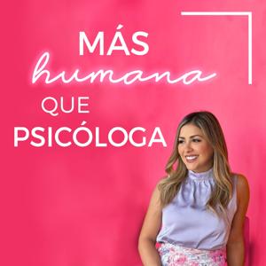 Más Humana Que Psicóloga