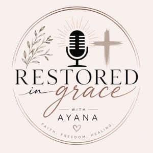 Restored in Grace with Ayana