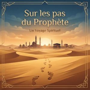 Sur les pas du Prophète