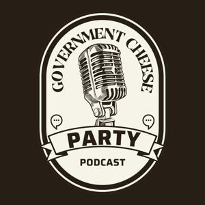 Government cheese party podcast