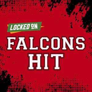 Locked On Falcons Hit - Quick Takes on the Atlanta Falcons