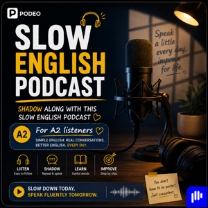 Shadow along with this slow english podcast, For A2 listeners❤️
