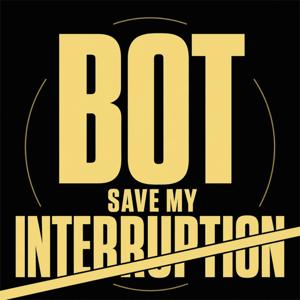 Bot Save My Interruption